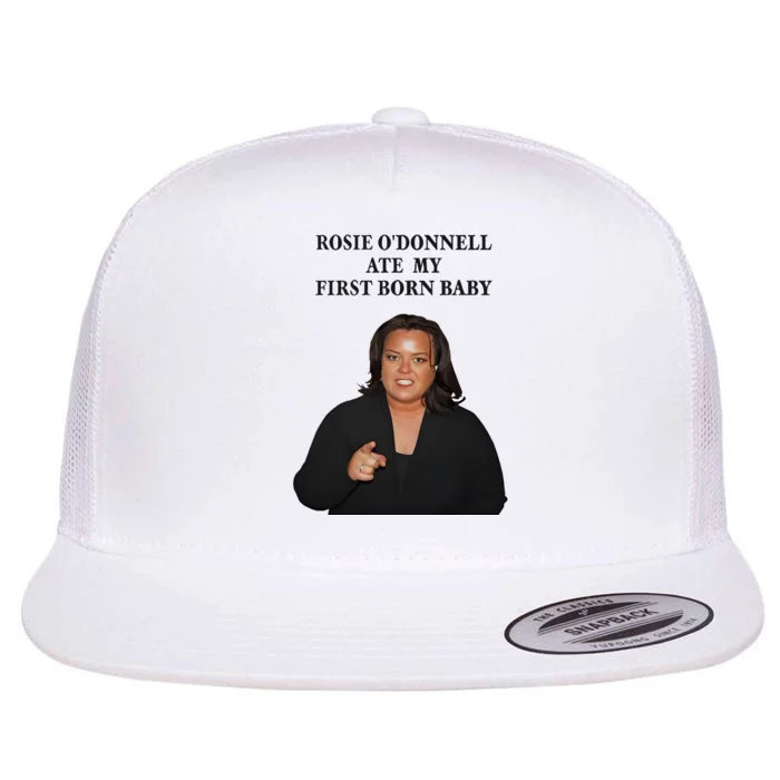 Rosie Odonnell Ate My First Born Baby Flat Bill Trucker Hat