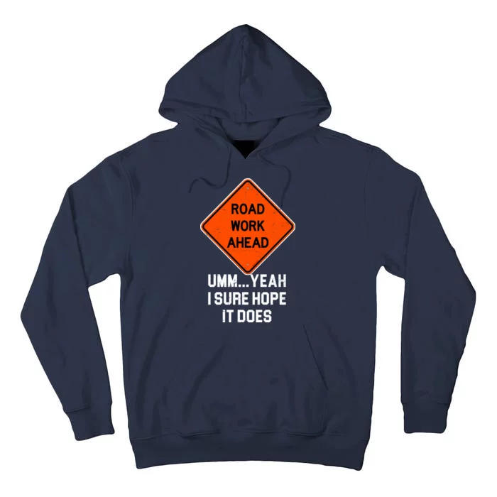 Road Work Ahead Funny Construction Tall Hoodie