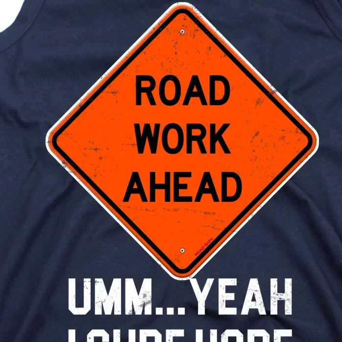 Road Work Ahead Funny Construction Tank Top