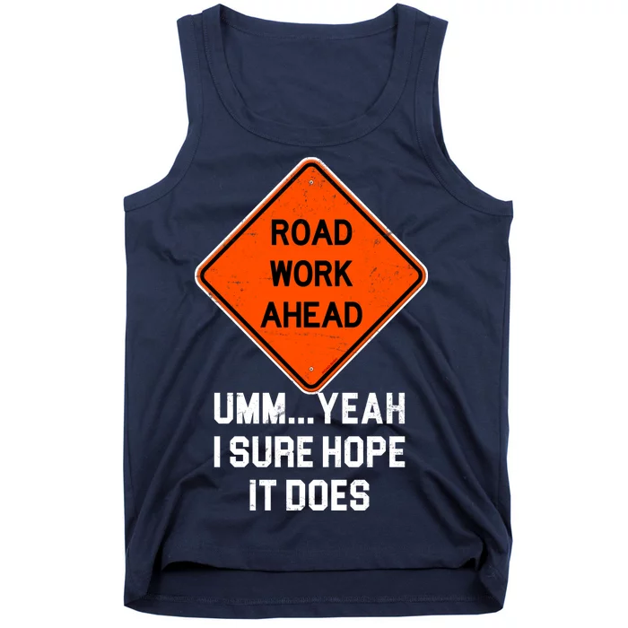 Road Work Ahead Funny Construction Tank Top