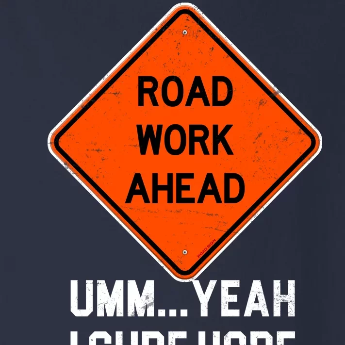 Road Work Ahead Funny Construction Toddler Long Sleeve Shirt