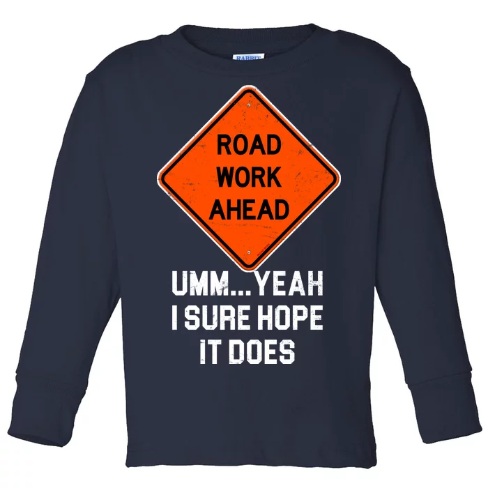 Road Work Ahead Funny Construction Toddler Long Sleeve Shirt