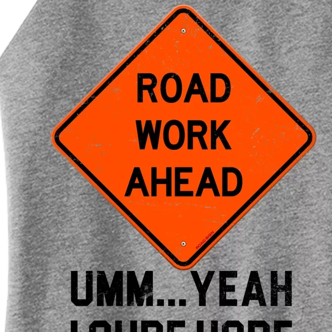 Road Work Ahead Funny Construction Women’s Perfect Tri Rocker Tank