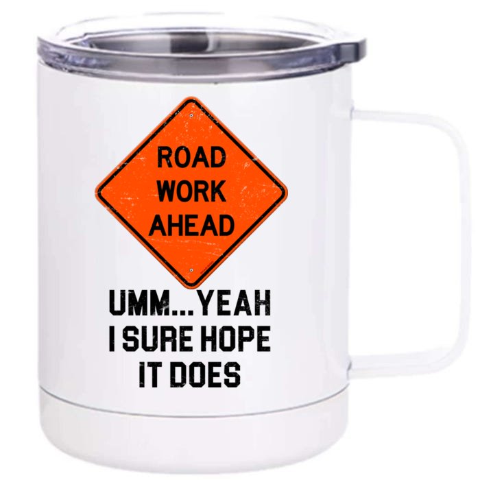 Road Work Ahead Funny Construction Front & Back 12oz Stainless Steel Tumbler Cup