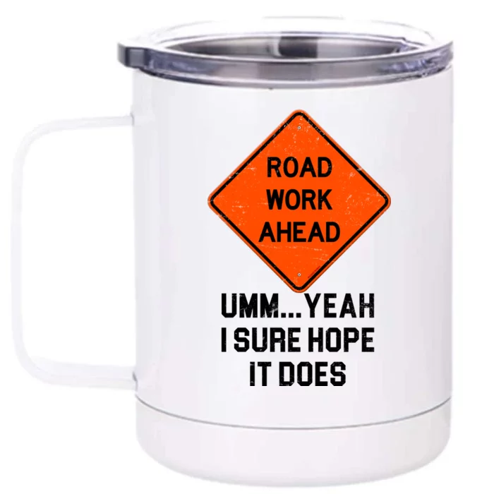 Road Work Ahead Funny Construction Front & Back 12oz Stainless Steel Tumbler Cup