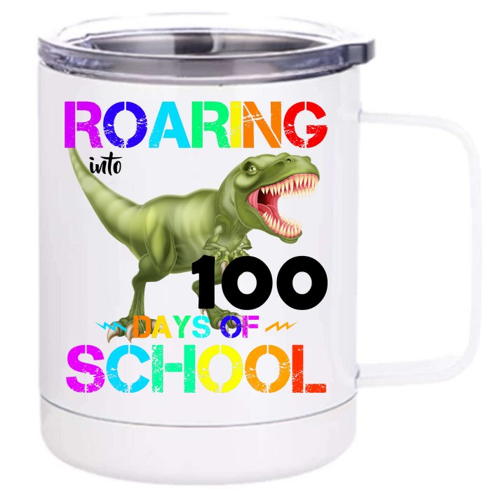 Roaring Into 100 Days Of School Front & Back 12oz Stainless Steel Tumbler Cup