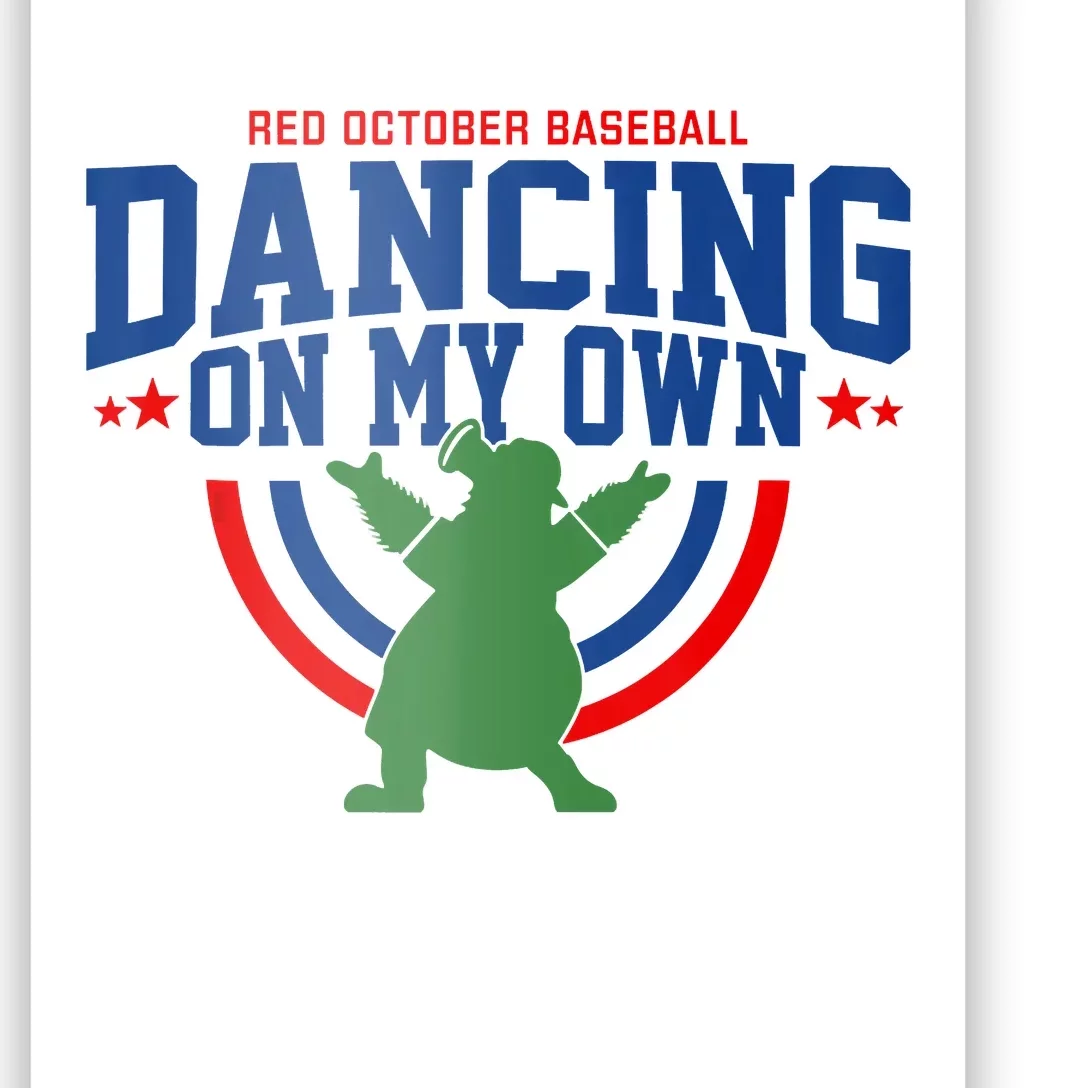 Red October Baseball Dancing On My Own Philadelphia Baseball Fan Lover Poster