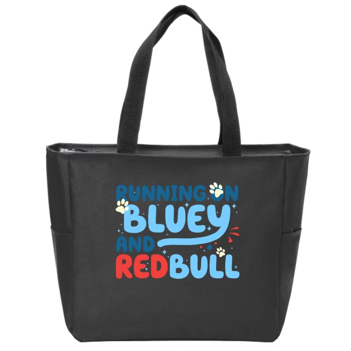 Running On Blue Heeler And Energy Drinks Red White Blue Dog Blu Zip Tote Bag