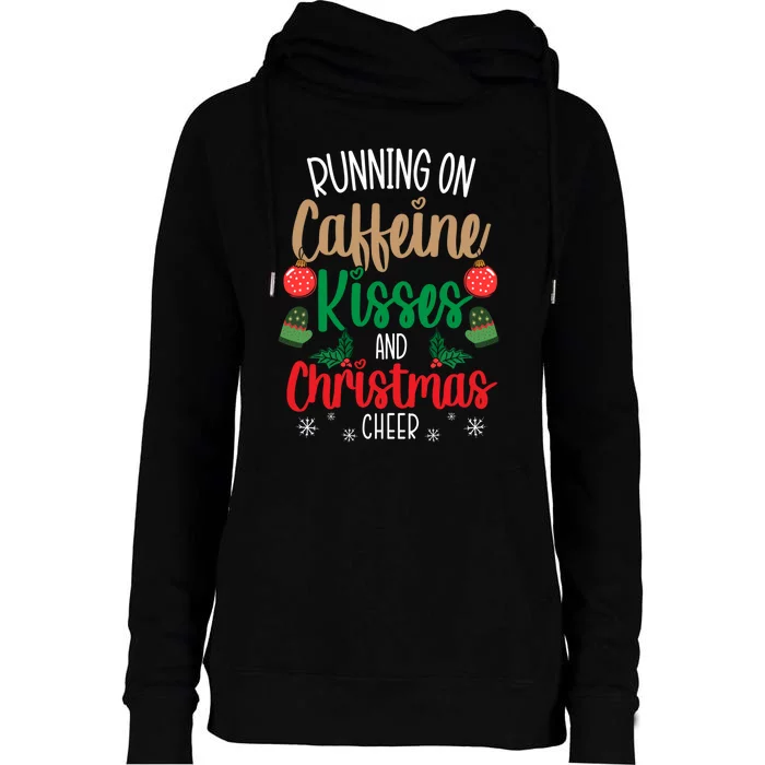 Running On Caffeine Kisses And Christmas Cheer Xmas Coffee Womens Funnel Neck Pullover Hood