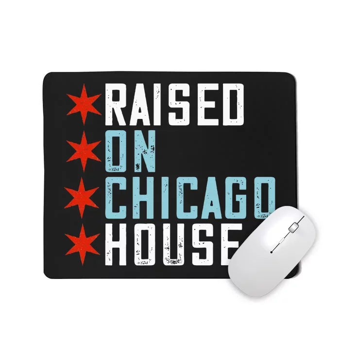 Raised On Chicago House Music EDM DJ Illinois Raver Mousepad