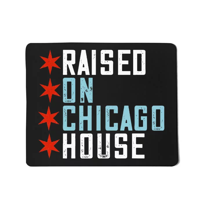 Raised On Chicago House Music EDM DJ Illinois Raver Mousepad