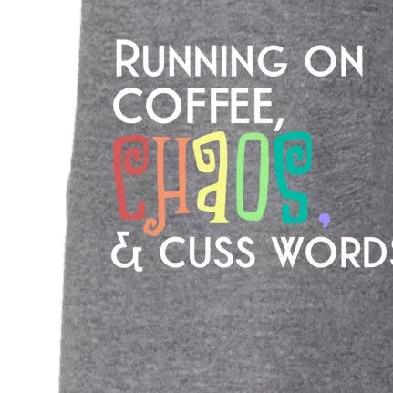 Running On Coffee Chaos Cuss Words Funny Mom Teacher Meaningful Gift Doggie 3-End Fleece Hoodie