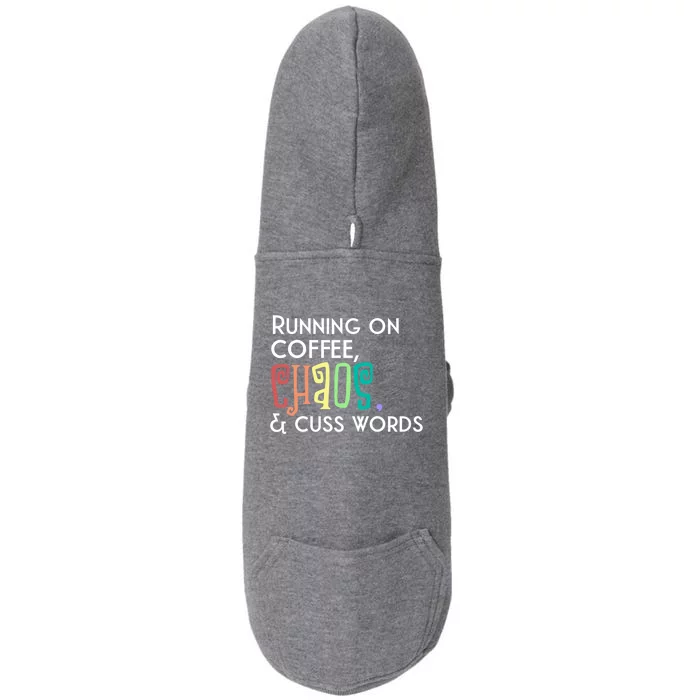 Running On Coffee Chaos Cuss Words Funny Mom Teacher Meaningful Gift Doggie 3-End Fleece Hoodie