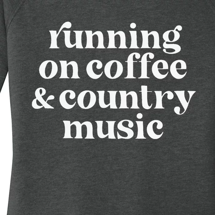 Running on Coffee & Country Music Funny Caffeine Women's Perfect Tri Tunic Long Sleeve Shirt