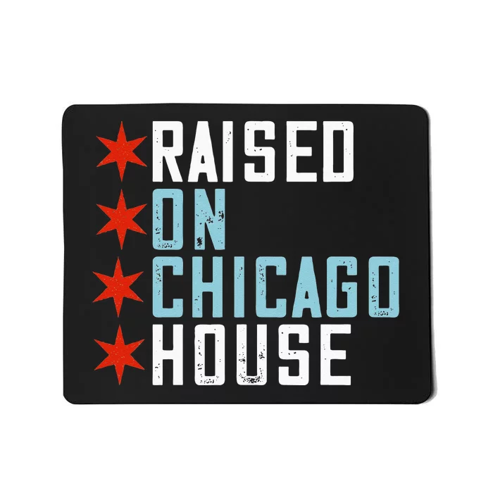 Raised On Chicago House Music EDM DJ Illinois Raver Mousepad