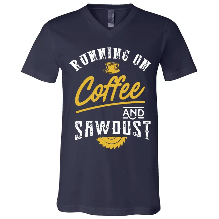 Running On Coffee And Sawdust Woodworking V-Neck T-Shirt