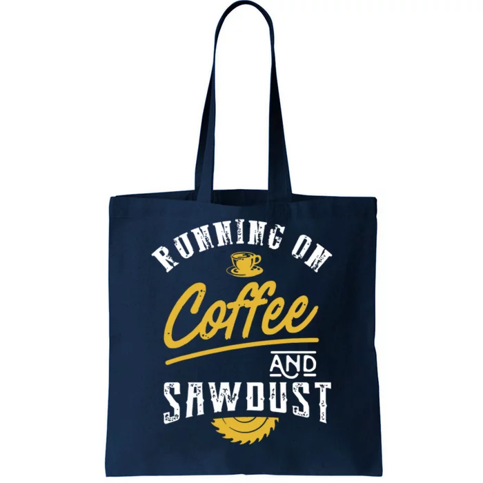 Running On Coffee And Sawdust Woodworking Tote Bag