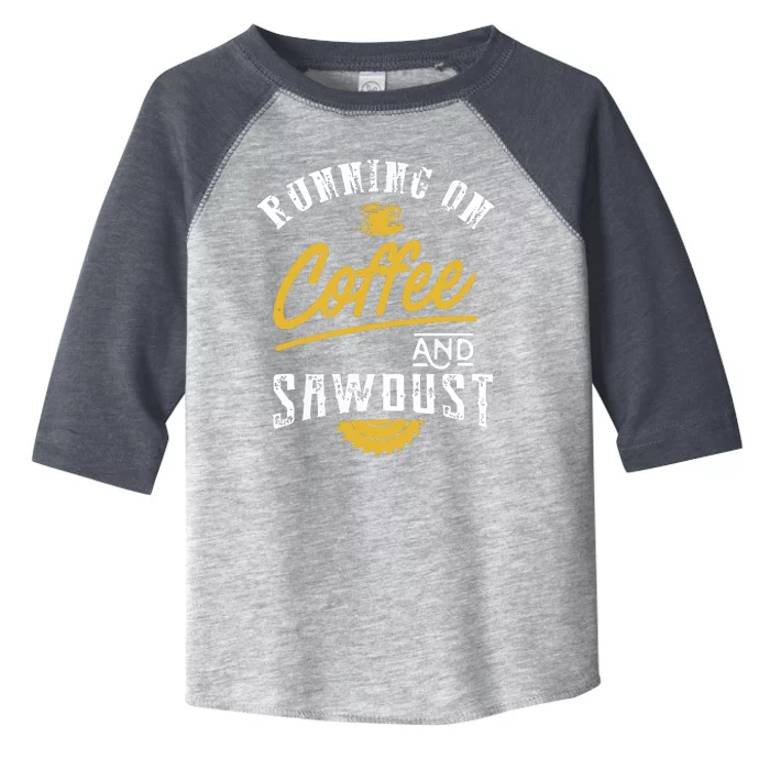 Running On Coffee And Sawdust Woodworking Toddler Fine Jersey T-Shirt