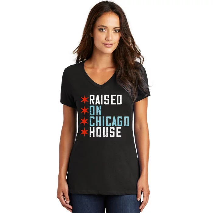 Raised On Chicago House Music Edm Dj Illinois Raver Women's V-Neck T-Shirt