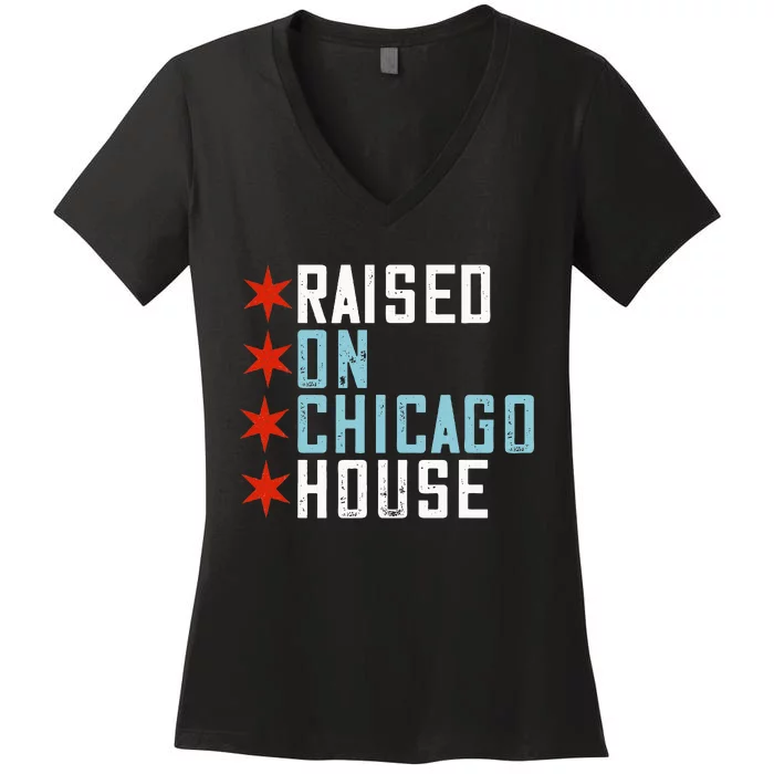 Raised On Chicago House Music Edm Dj Illinois Raver Women's V-Neck T-Shirt