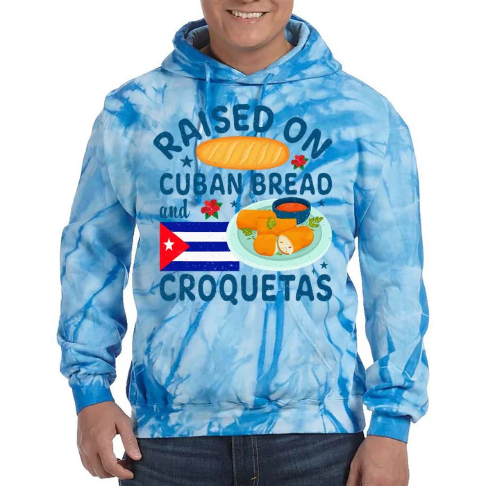 Raised On Cuban Bread And Croquetas Cuba Cuban Tie Dye Hoodie