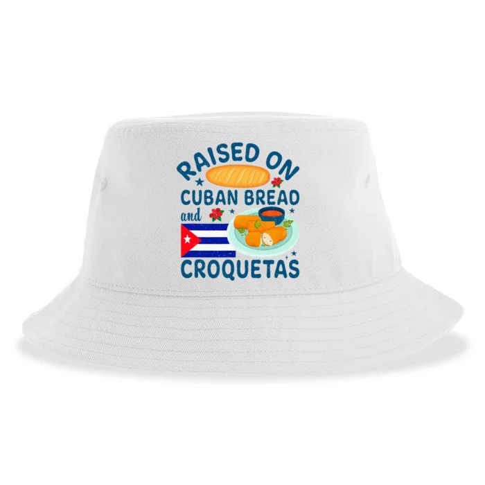 Raised On Cuban Bread And Croquetas Cuba Cuban Sustainable Bucket Hat