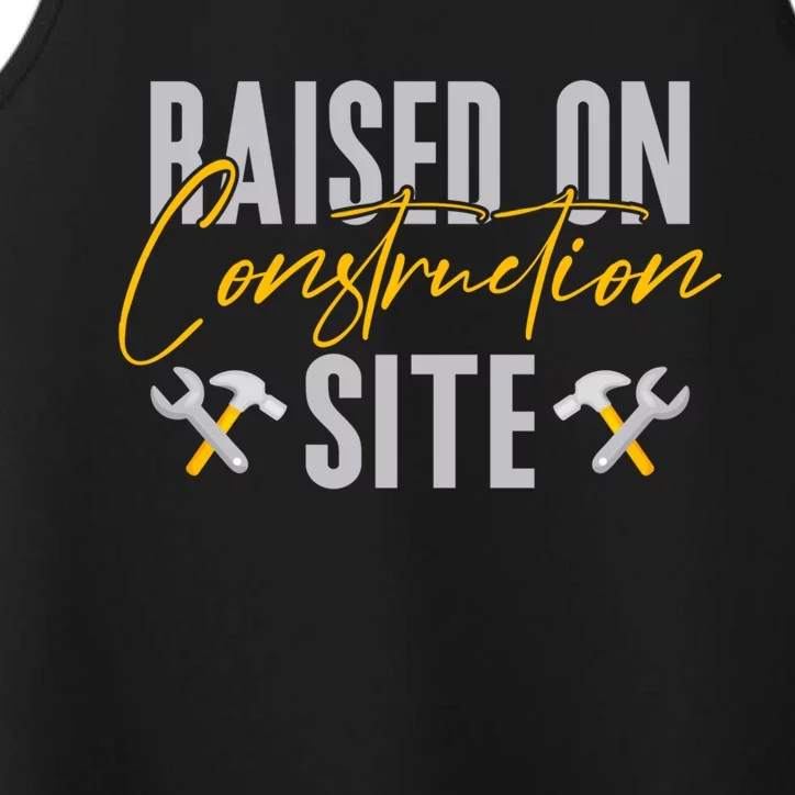 Raised On Construction Site Construction Worker Gift Performance Tank