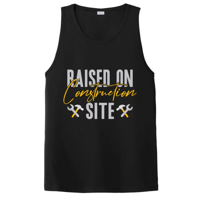 Raised On Construction Site Construction Worker Gift Performance Tank