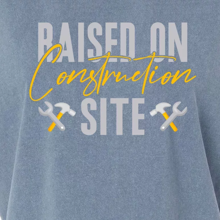 Raised On Construction Site Construction Worker Gift Garment-Dyed Women's Muscle Tee