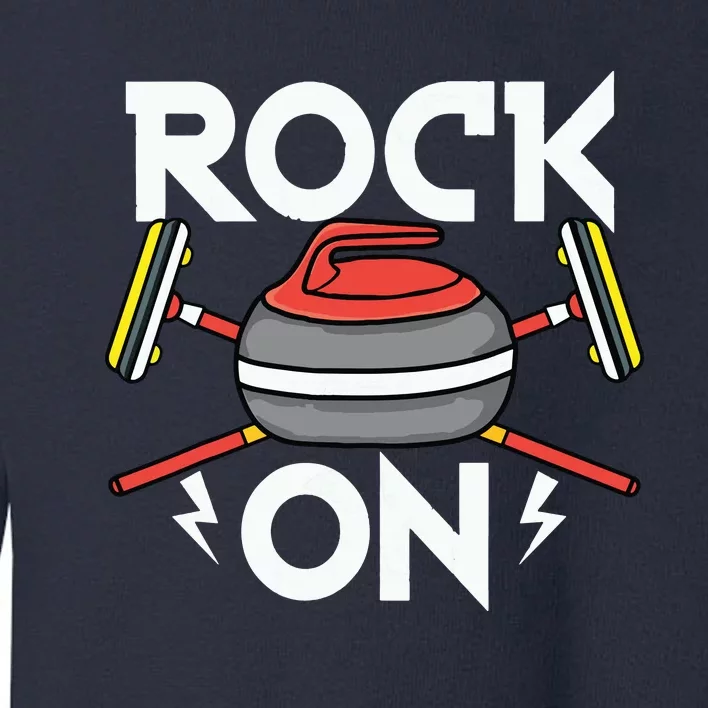 Rock On Curling Broom Curler Winter Ice Sports Lover Curling Toddler Sweatshirt