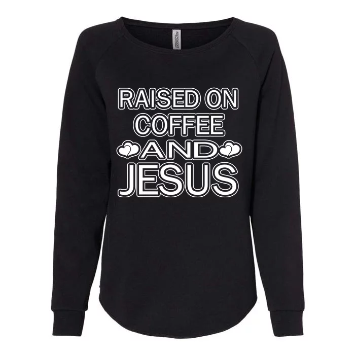 Raised On Coffee And Jesus Funny Love Womens California Wash Sweatshirt