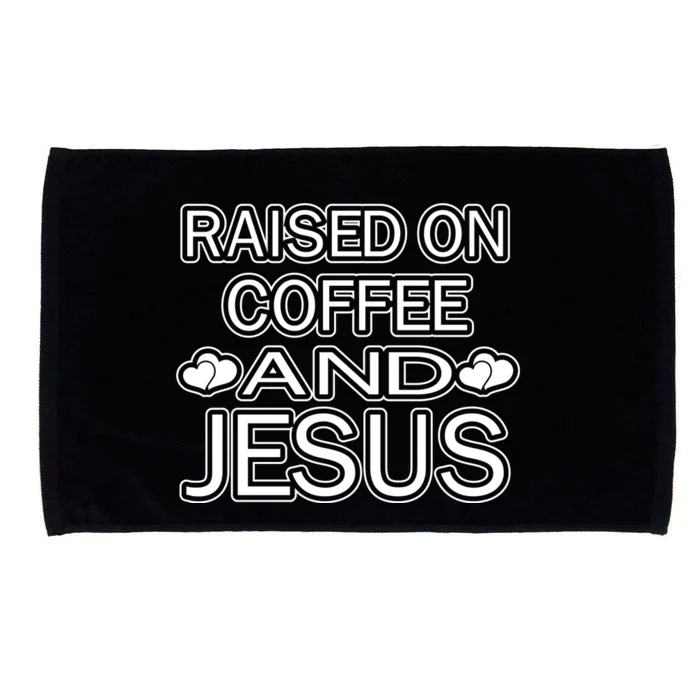 Raised On Coffee And Jesus Funny Love Microfiber Hand Towel