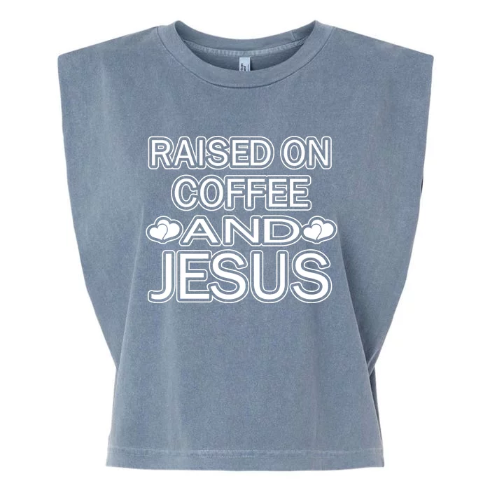 Raised On Coffee And Jesus Funny Love Garment-Dyed Women's Muscle Tee