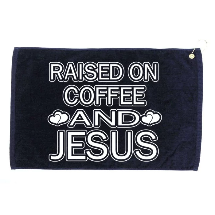 Raised On Coffee And Jesus Funny Love Grommeted Golf Towel