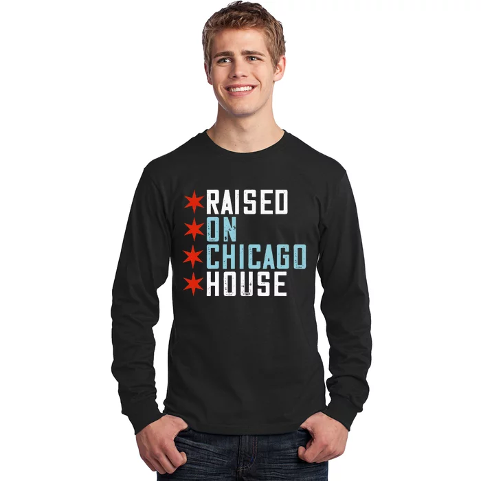 Raised On Chicago House Music EDM DJ Illinois Raver Long Sleeve Shirt