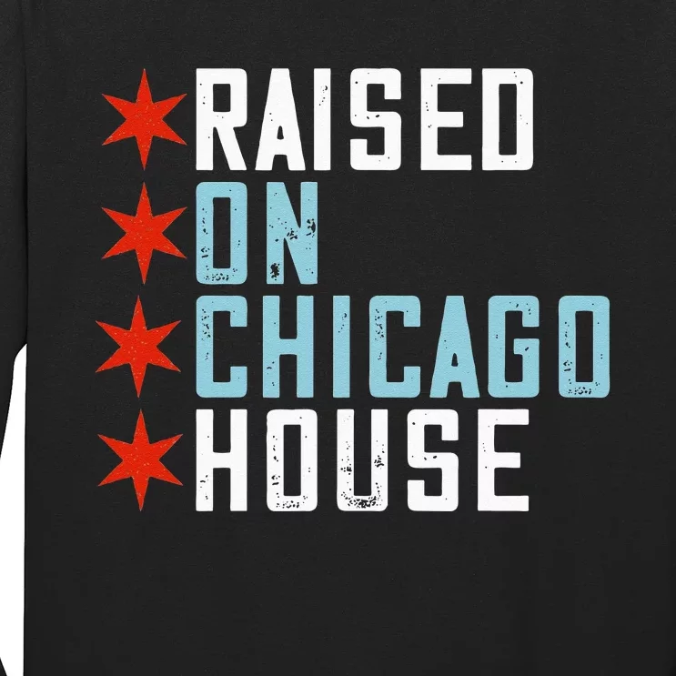 Raised On Chicago House Music EDM DJ Illinois Raver Long Sleeve Shirt