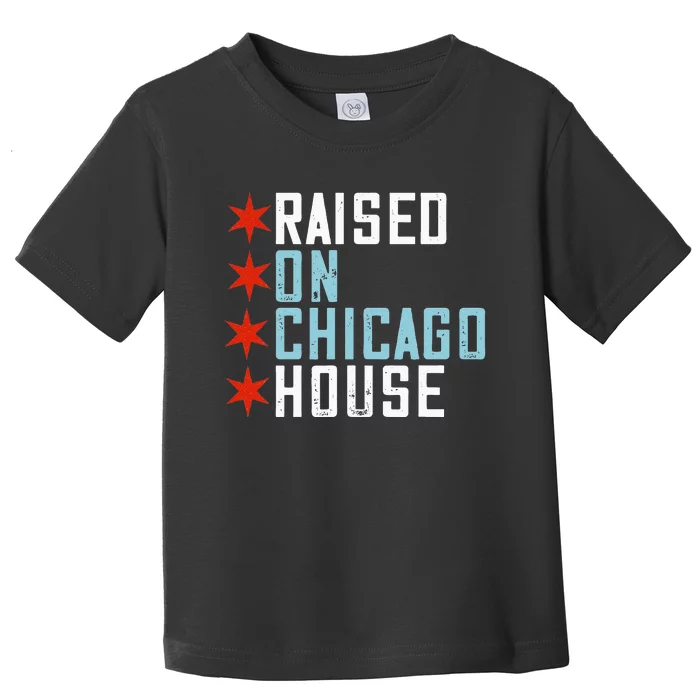 Raised On Chicago House Music EDM DJ Illinois Raver Toddler T-Shirt