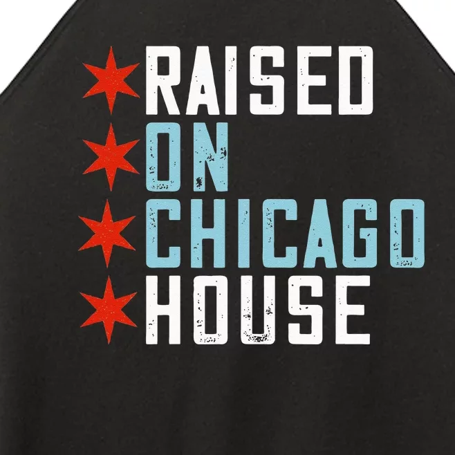 Raised On Chicago House Music EDM DJ Illinois Raver Women’s Perfect Tri Rocker Tank