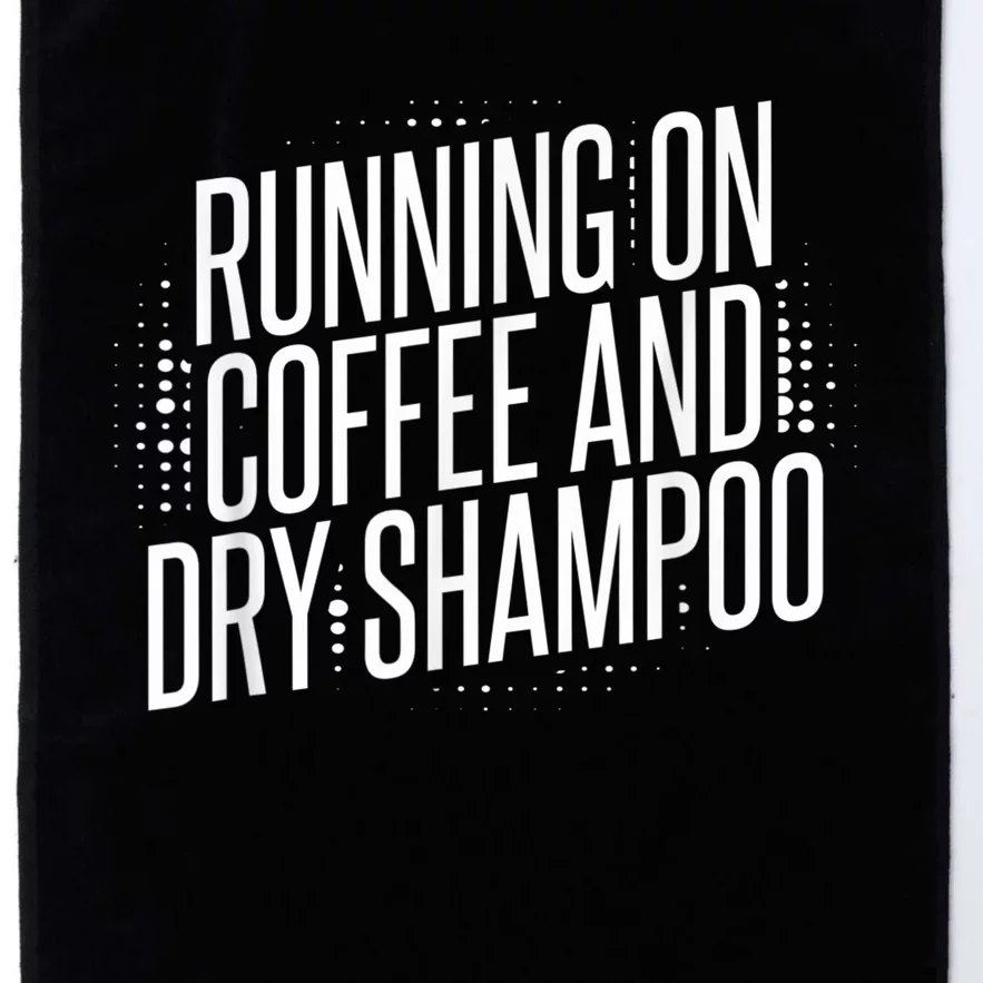 Running On Coffee And Dry Shampoo Platinum Collection Golf Towel