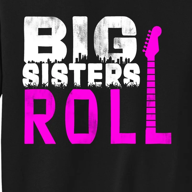 Rock And Roll Big Sisters Tall Sweatshirt