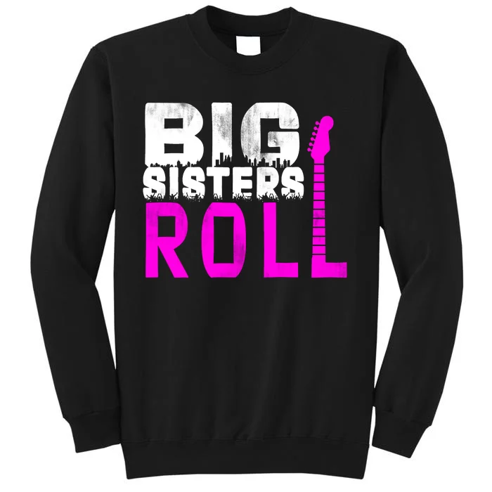 Rock And Roll Big Sisters Tall Sweatshirt