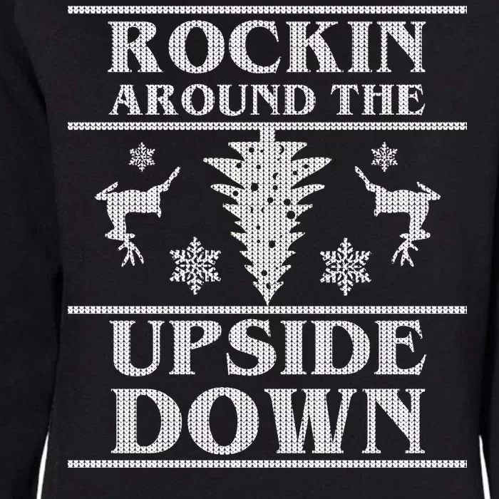 Rockin Around The Upside Down Ugly Christmas Womens California Wash Sweatshirt