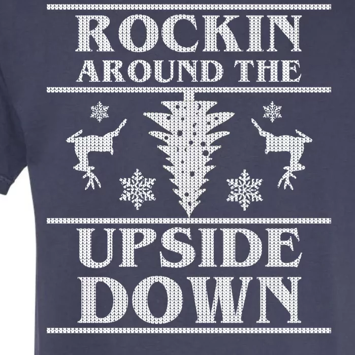 Rockin Around The Upside Down Ugly Christmas Garment-Dyed Heavyweight T-Shirt