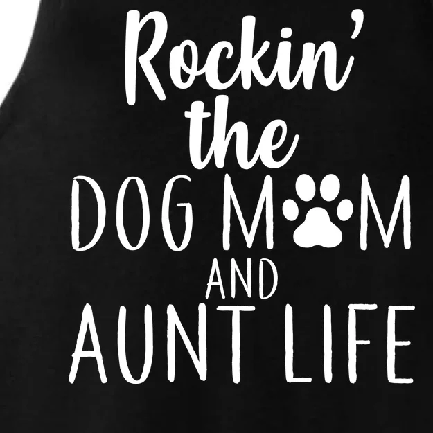 Rockin The Dog Mom And Aunt life Ladies Tri-Blend Wicking Tank