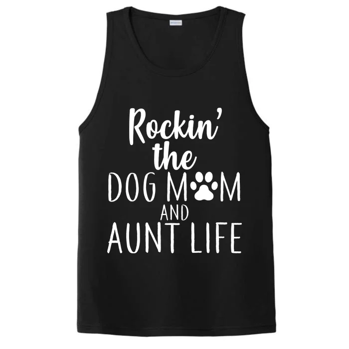 Rockin The Dog Mom And Aunt life Performance Tank