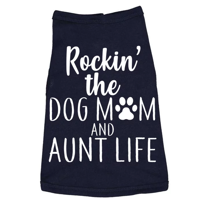 Rockin The Dog Mom And Aunt life Doggie Tank