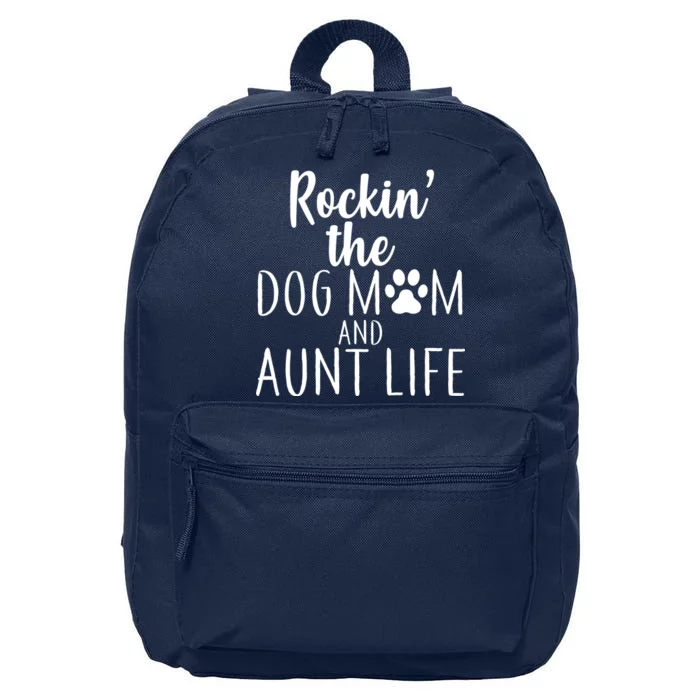 Rockin The Dog Mom And Aunt life 16 in Basic Backpack