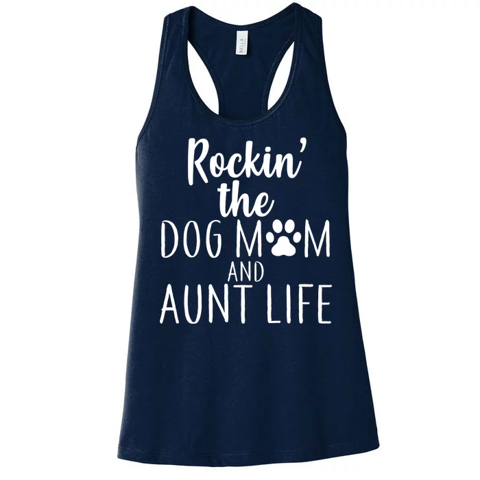 Rockin The Dog Mom And Aunt life Women's Racerback Tank