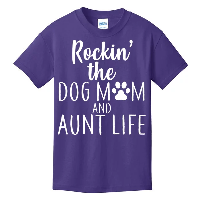 Rockin The Dog Mom And Aunt life Kids T-Shirt