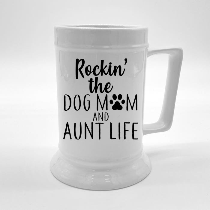 Rockin The Dog Mom And Aunt life Front & Back Beer Stein